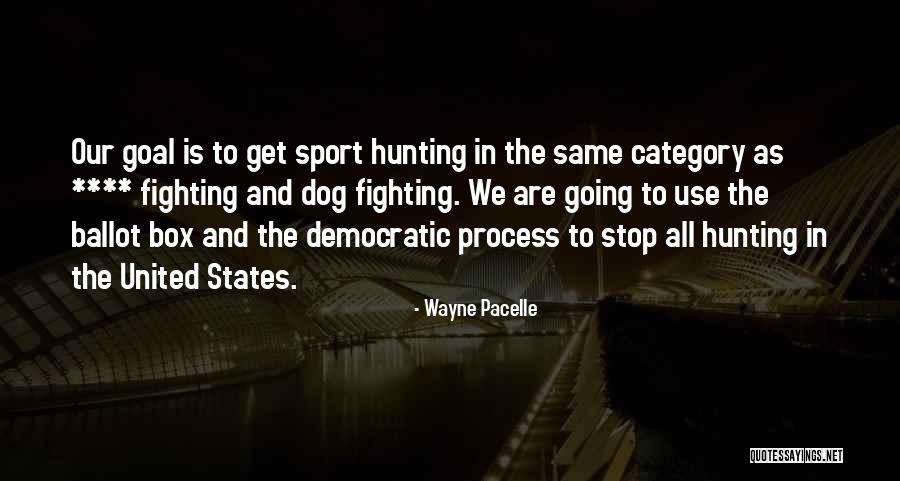 Your Hunting Dog Quotes By Wayne Pacelle