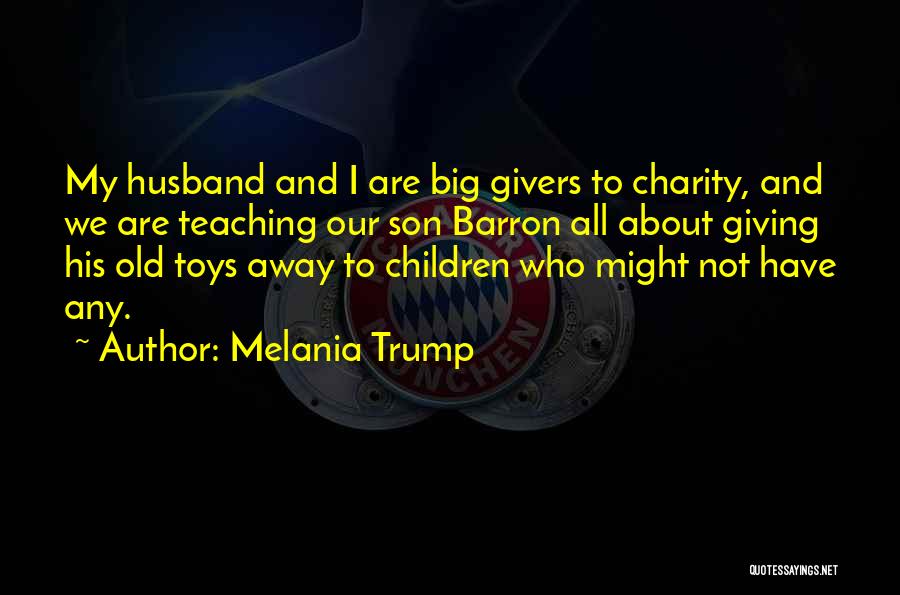 Your Husband And Son Quotes By Melania Trump