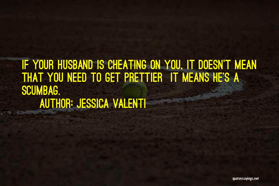 Your Husband Cheating Quotes By Jessica Valenti