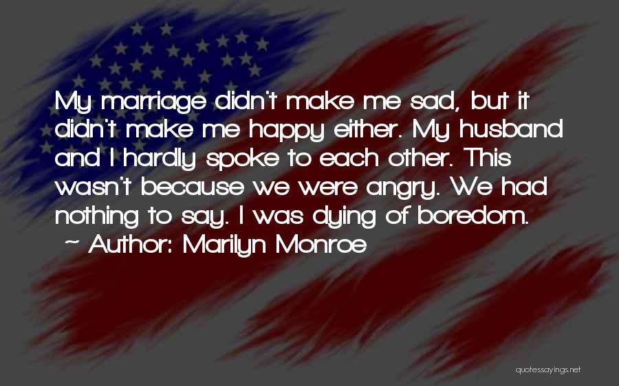 Your Husband Dying Quotes By Marilyn Monroe