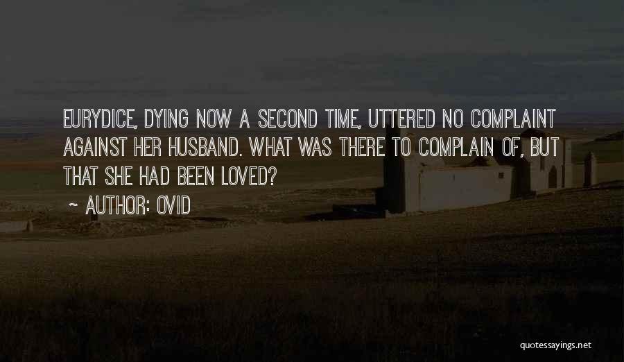 Your Husband Dying Quotes By Ovid