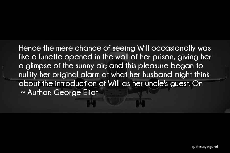 Your Husband In Prison Quotes By George Eliot