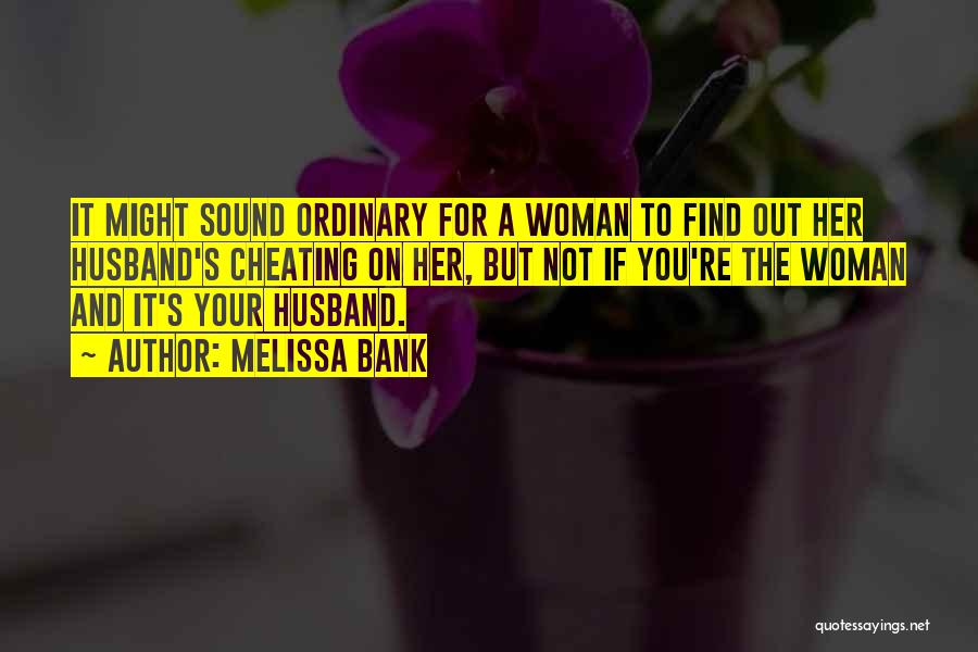 Your Husband Quotes By Melissa Bank