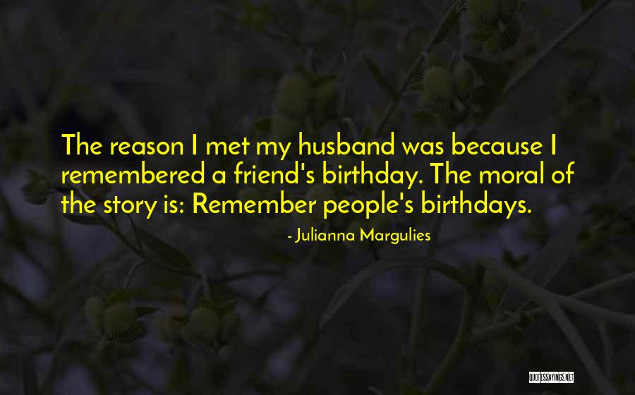 Your Husband's Birthday Quotes By Julianna Margulies Your Husband's Birthday Quotes By Julianna Margulies