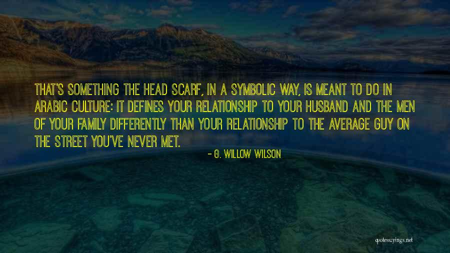 Your Husband's Family Quotes By G. Willow Wilson Your Husband's Family Quotes By G. Willow Wilson