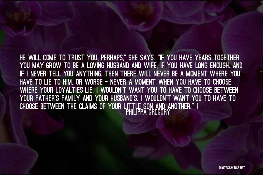Your Husband's Family Quotes By Philippa Gregory Your Husband's Family Quotes By Philippa Gregory