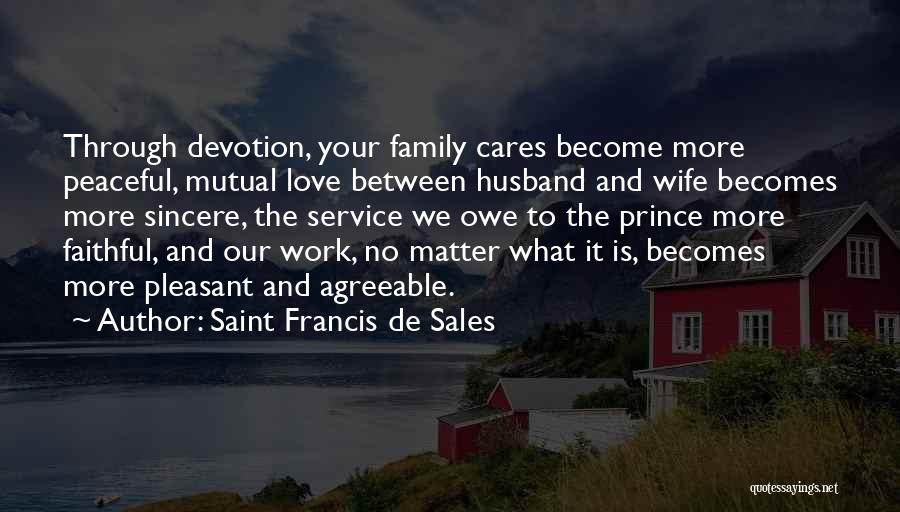 Your Husband's Family Quotes By Saint Francis De Sales