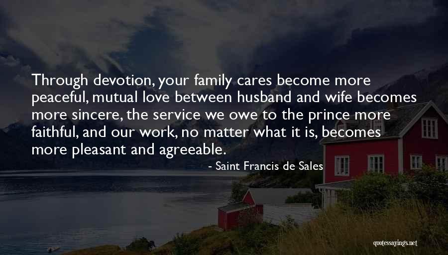 Your Husband's Family Quotes By Saint Francis De Sales