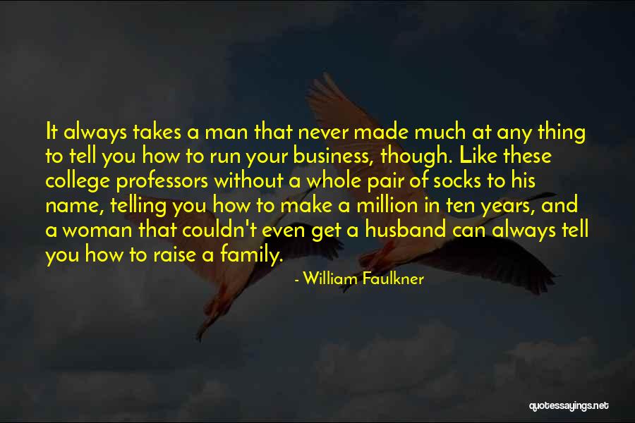 Your Husband's Family Quotes By William Faulkner