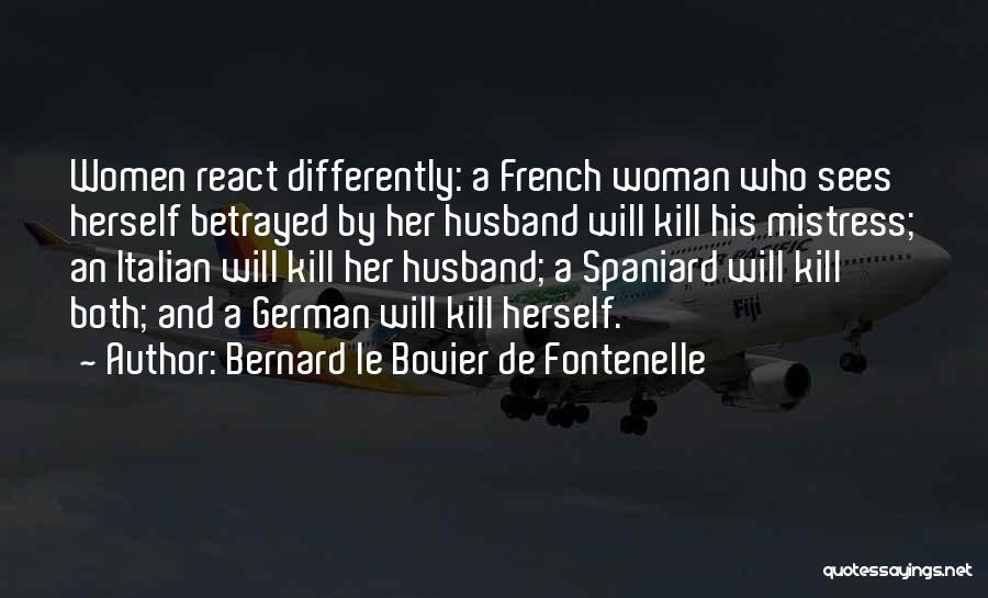 Your Husband's Mistress Quotes By Bernard Le Bovier De Fontenelle