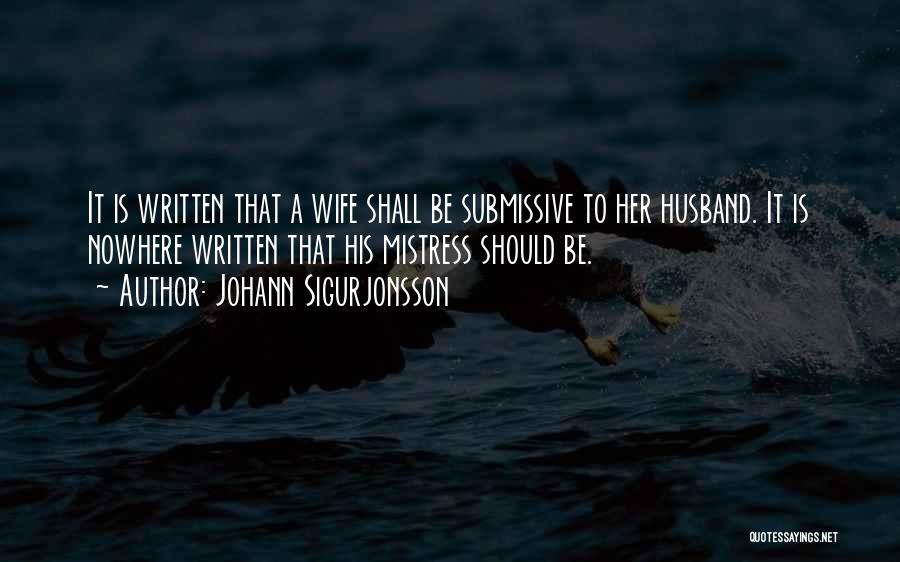 Your Husband's Mistress Quotes By Johann Sigurjonsson