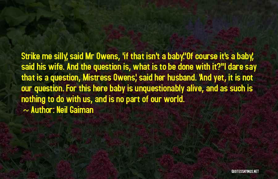 Your Husband's Mistress Quotes By Neil Gaiman