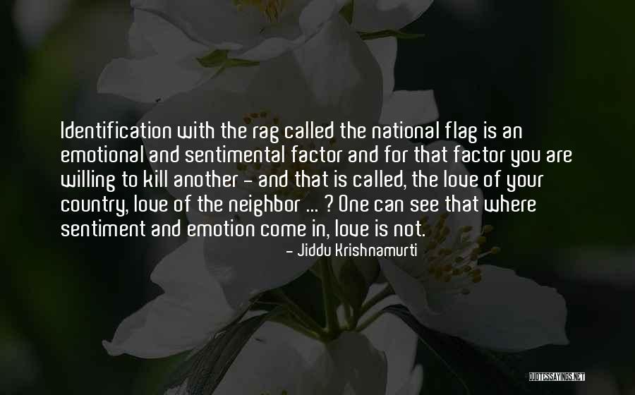 Your Identification Quotes By Jiddu Krishnamurti Your Identification Quotes By Jiddu Krishnamurti