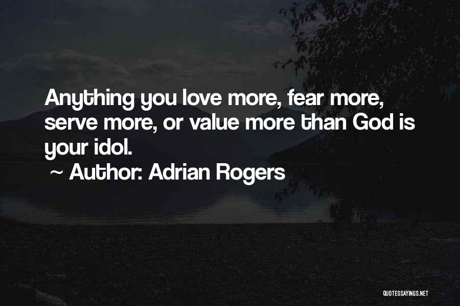 Your Idol Quotes By Adrian Rogers