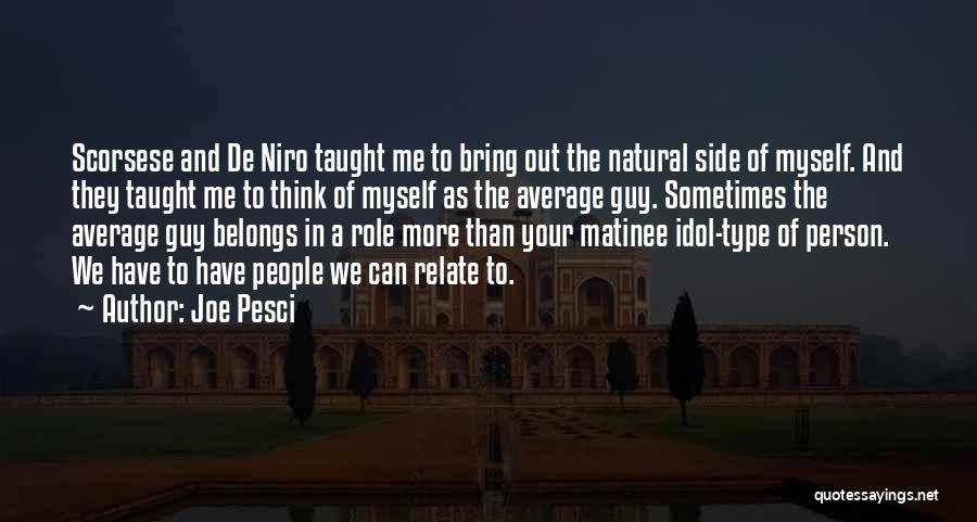 Your Idol Quotes By Joe Pesci