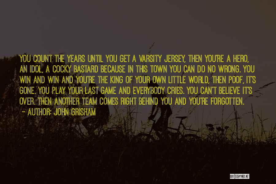 Your Idol Quotes By John Grisham