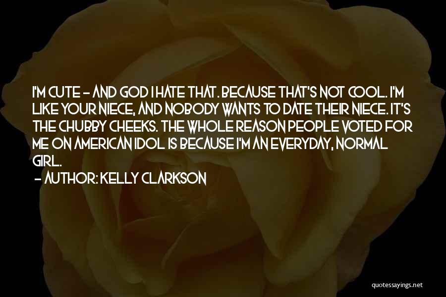 Your Idol Quotes By Kelly Clarkson