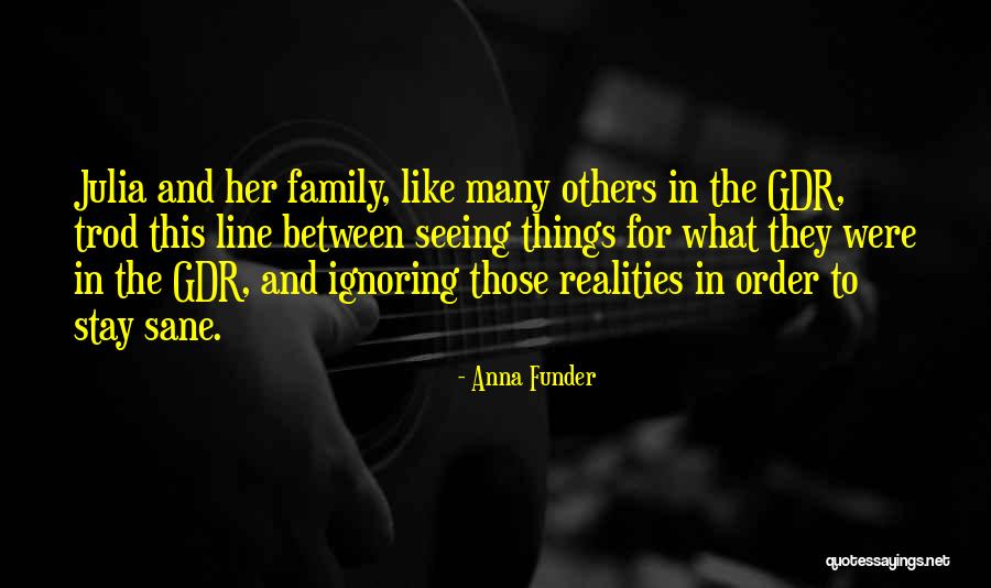 Your Ignoring Me Quotes By Anna Funder Your Ignoring Me Quotes By Anna Funder