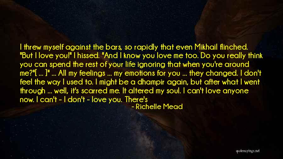 Your Ignoring Me Quotes By Richelle Mead