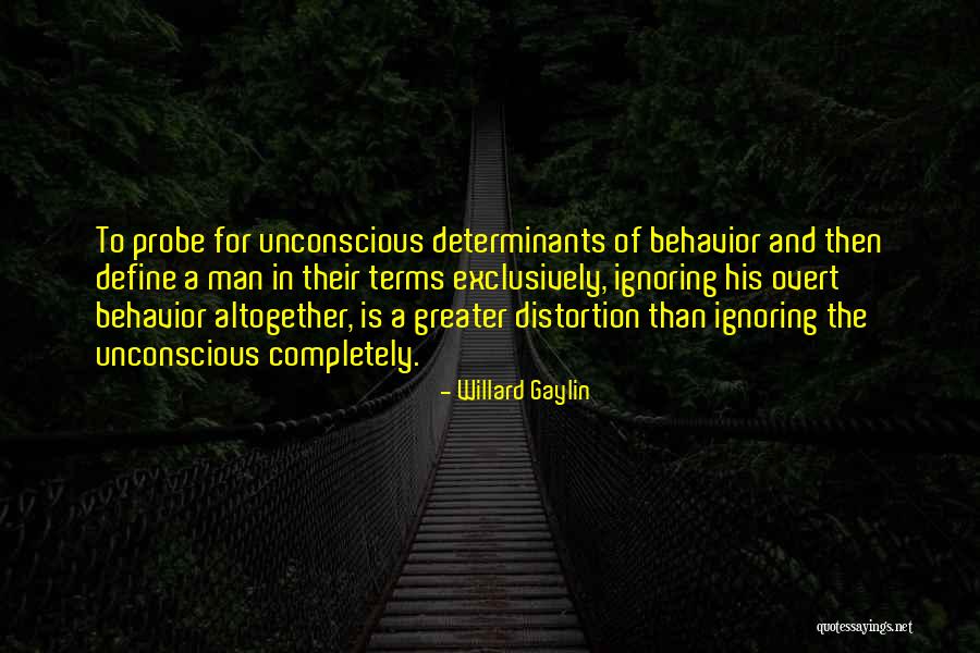Your Ignoring Me Quotes By Willard Gaylin Your Ignoring Me Quotes By Willard Gaylin