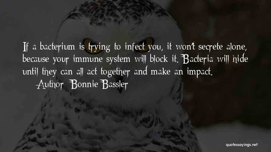Your Immune System Quotes By Bonnie Bassler