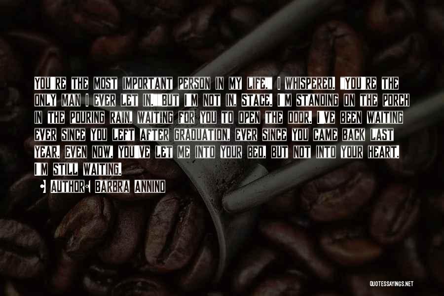 Your Important In My Life Quotes By Barbra Annino Your Important In My Life Quotes By Barbra Annino