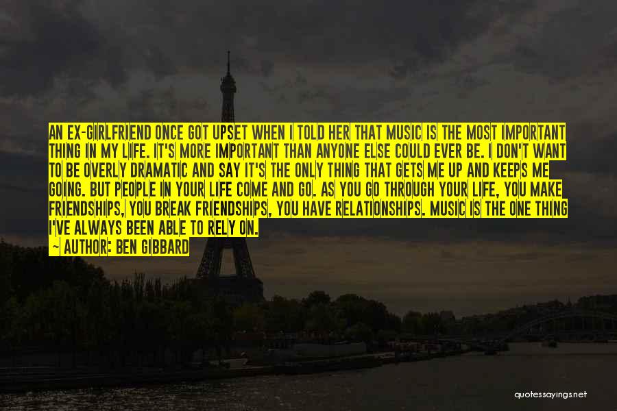 Your Important In My Life Quotes By Ben Gibbard