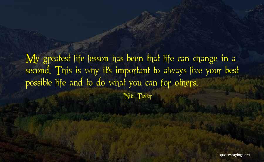 Your Important In My Life Quotes By Niki Taylor Your Important In My Life Quotes By Niki Taylor