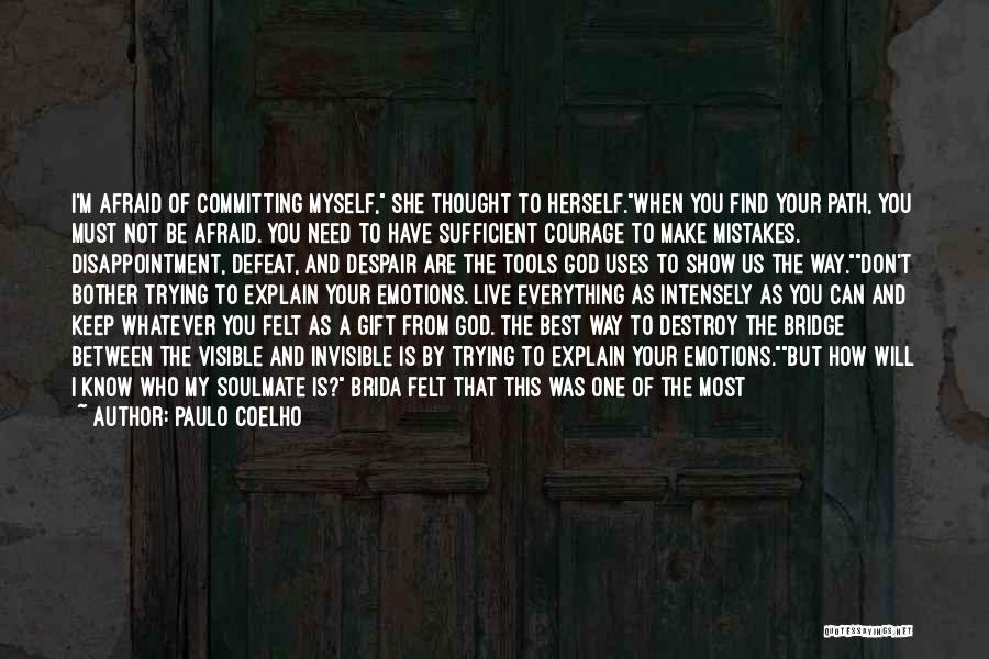 Your Important In My Life Quotes By Paulo Coelho Your Important In My Life Quotes By Paulo Coelho