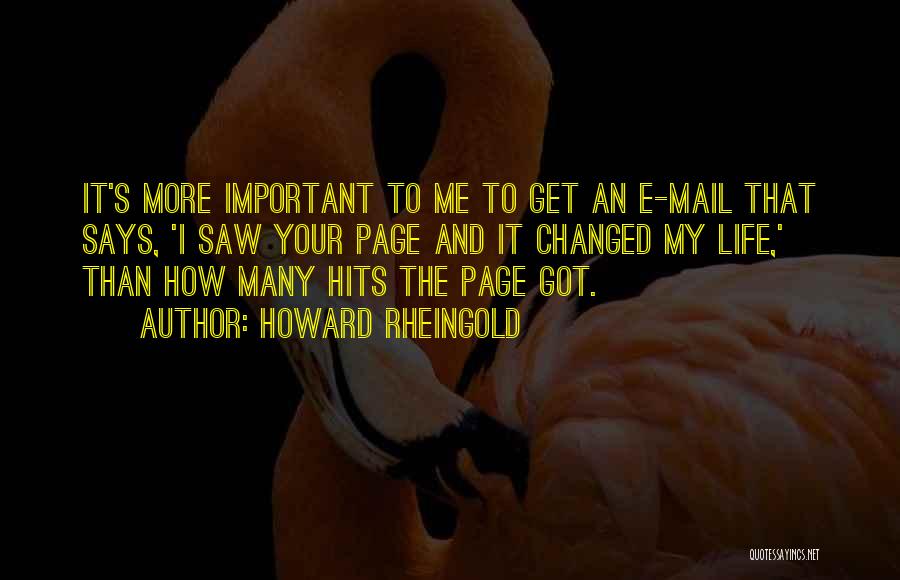 Your Important To Me Quotes By Howard Rheingold