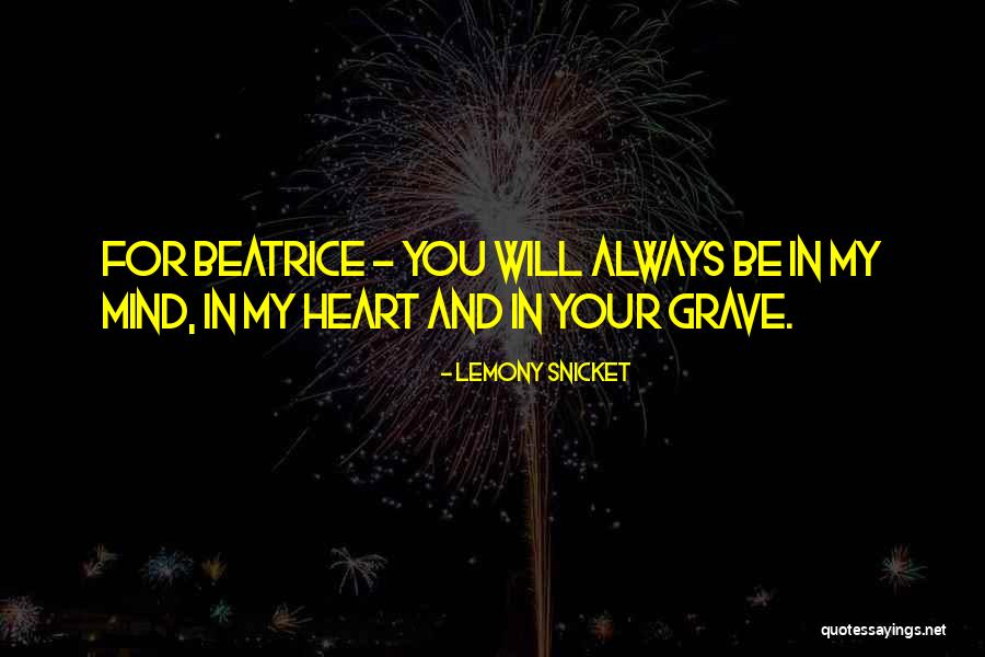 Your In My Mind You're In My Heart Quotes By Lemony Snicket