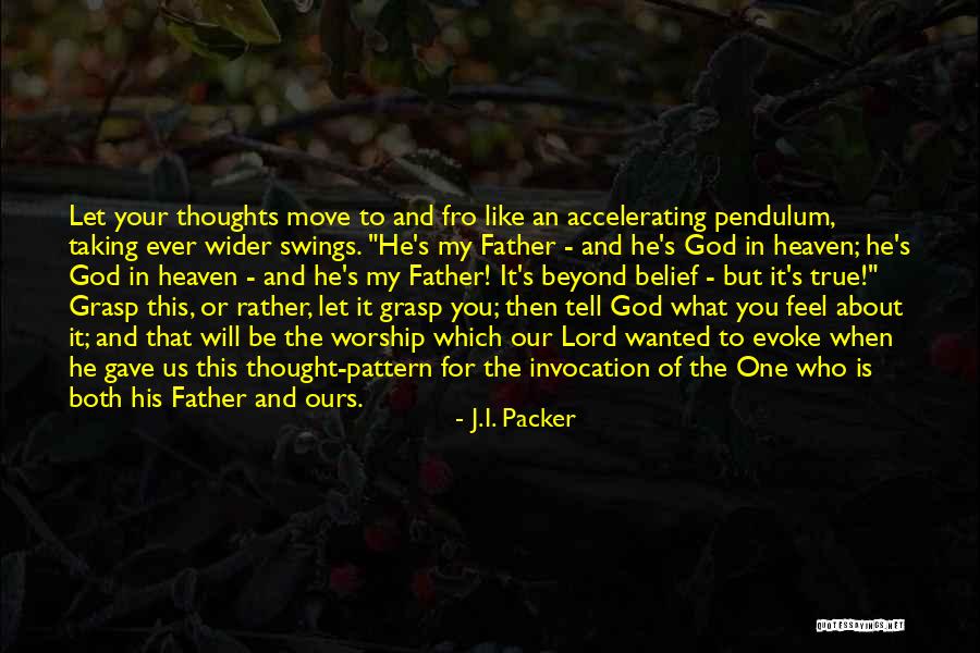 Your In Our Thoughts Quotes By J.I. Packer Your In Our Thoughts Quotes By J.I. Packer