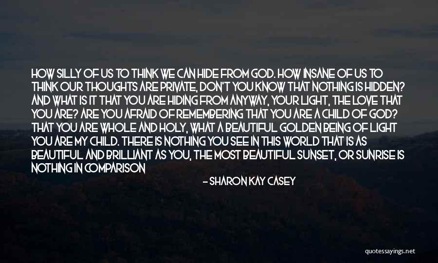 Your In Our Thoughts Quotes By Sharon Kay Casey Your In Our Thoughts Quotes By Sharon Kay Casey