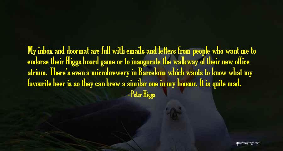 Your Inbox Quotes By Peter Higgs Your Inbox Quotes By Peter Higgs