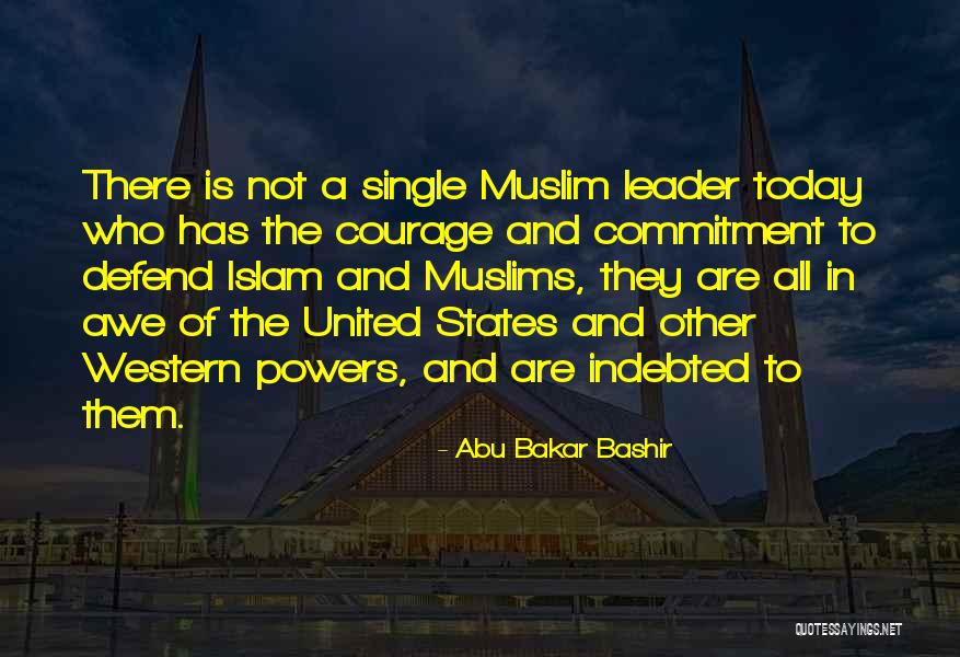 Your Indebted Quotes By Abu Bakar Bashir Your Indebted Quotes By Abu Bakar Bashir