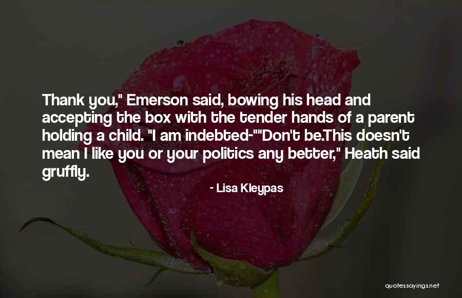 Your Indebted Quotes By Lisa Kleypas Your Indebted Quotes By Lisa Kleypas