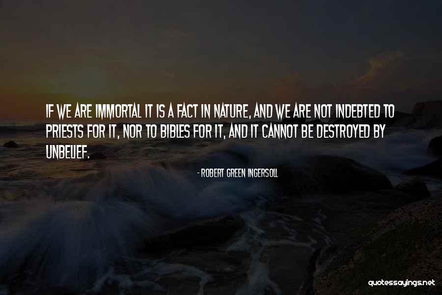Your Indebted Quotes By Robert Green Ingersoll Your Indebted Quotes By Robert Green Ingersoll
