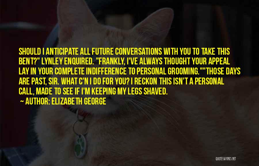 Your Indifference Quotes By Elizabeth George