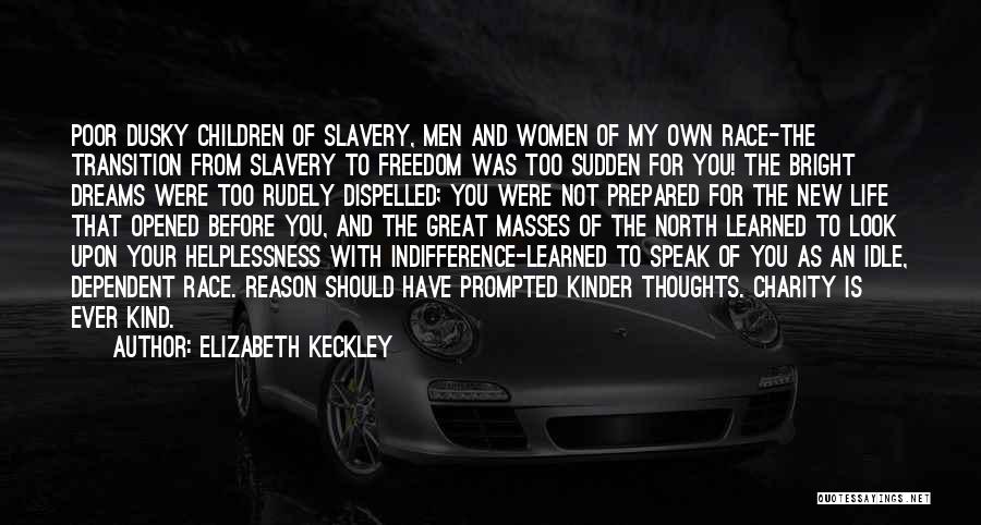 Your Indifference Quotes By Elizabeth Keckley