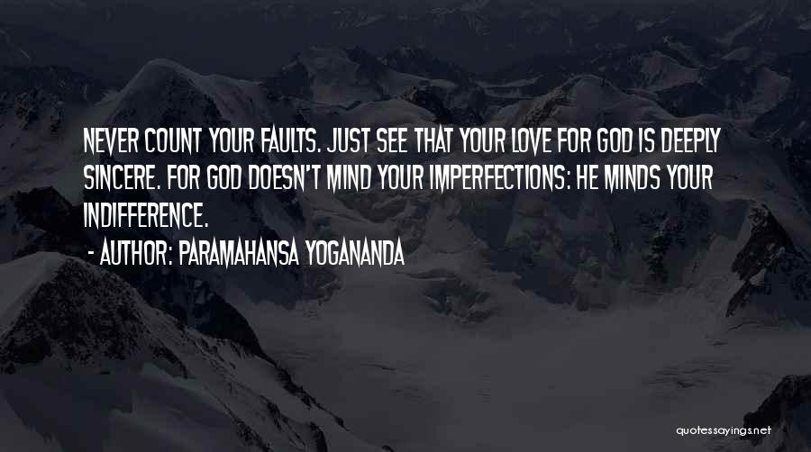 Your Indifference Quotes By Paramahansa Yogananda