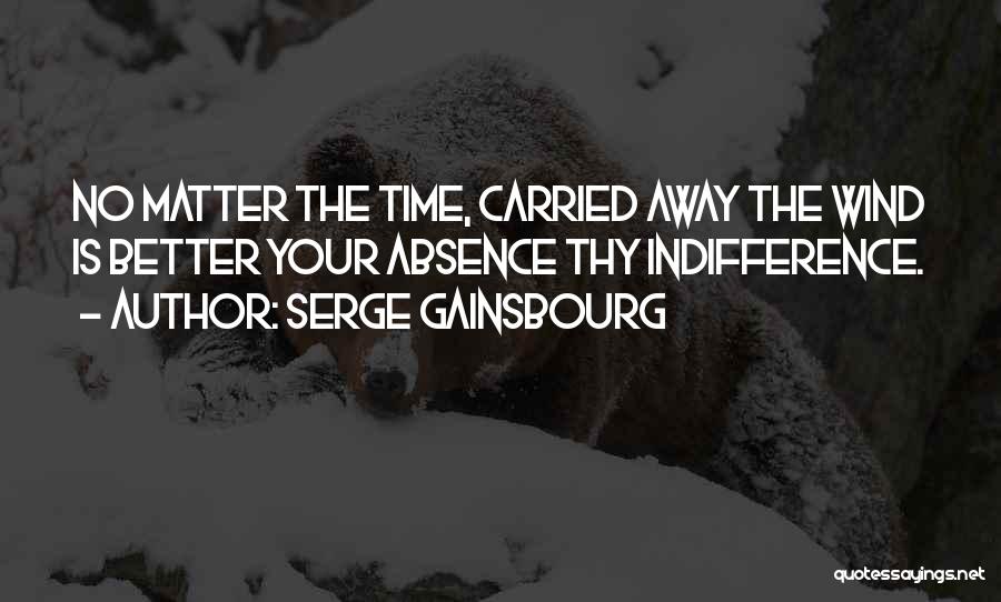 Your Indifference Quotes By Serge Gainsbourg