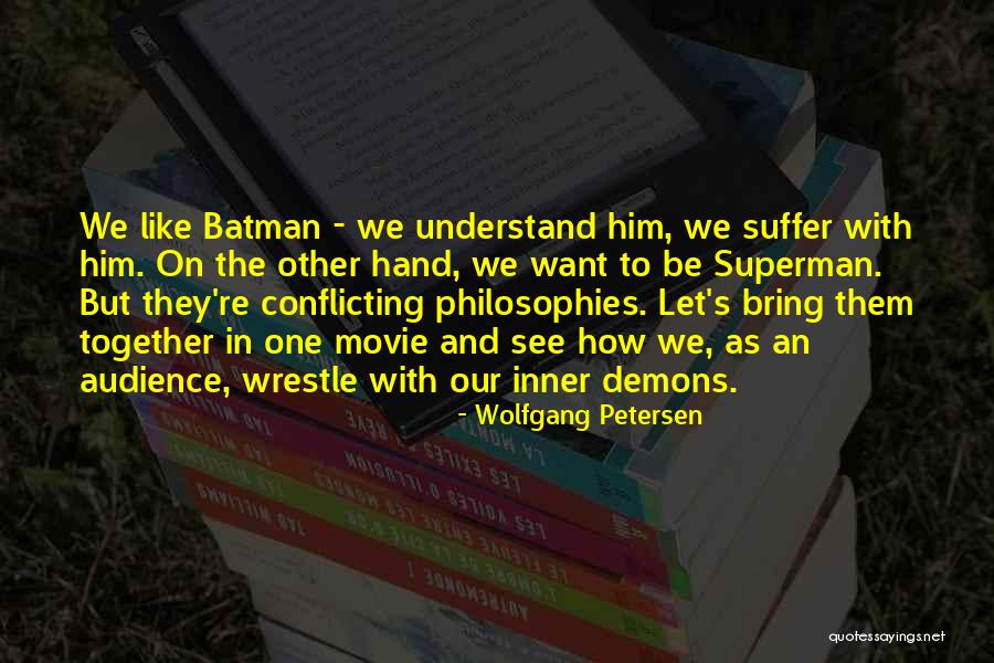 Your Inner Demons Quotes By Wolfgang Petersen Your Inner Demons Quotes By Wolfgang Petersen