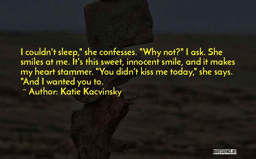 Your Innocent Smile Quotes By Katie Kacvinsky