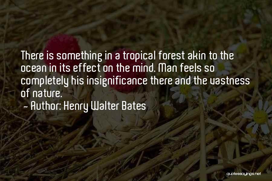 Your Insignificance Quotes By Henry Walter Bates