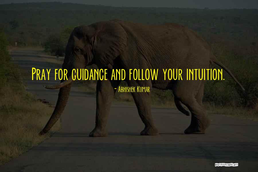 Your Intuition Quotes By Abhishek Kumar Your Intuition Quotes By Abhishek Kumar