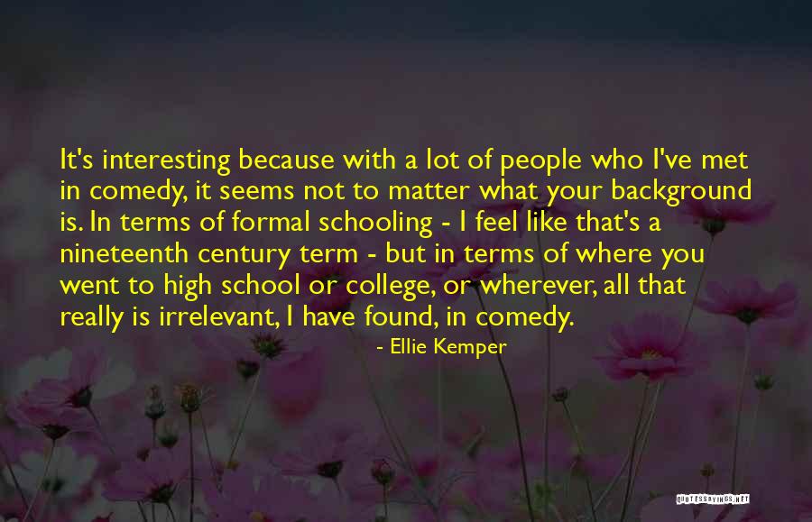 Your Irrelevant Quotes By Ellie Kemper Your Irrelevant Quotes By Ellie Kemper