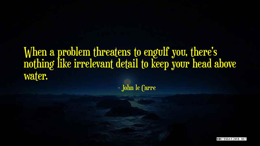 Your Irrelevant Quotes By John Le Carre Your Irrelevant Quotes By John Le Carre