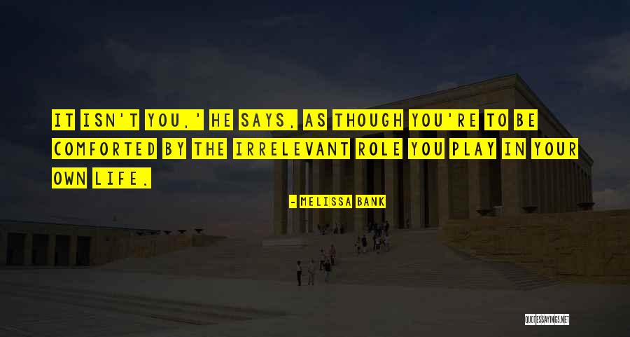 Your Irrelevant Quotes By Melissa Bank Your Irrelevant Quotes By Melissa Bank