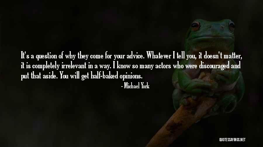 Your Irrelevant Quotes By Michael York Your Irrelevant Quotes By Michael York