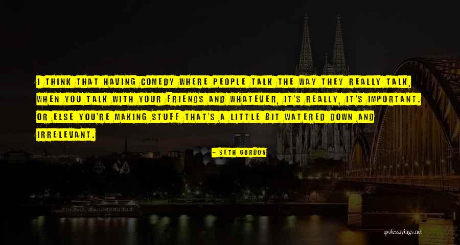 Your Irrelevant Quotes By Seth Gordon Your Irrelevant Quotes By Seth Gordon